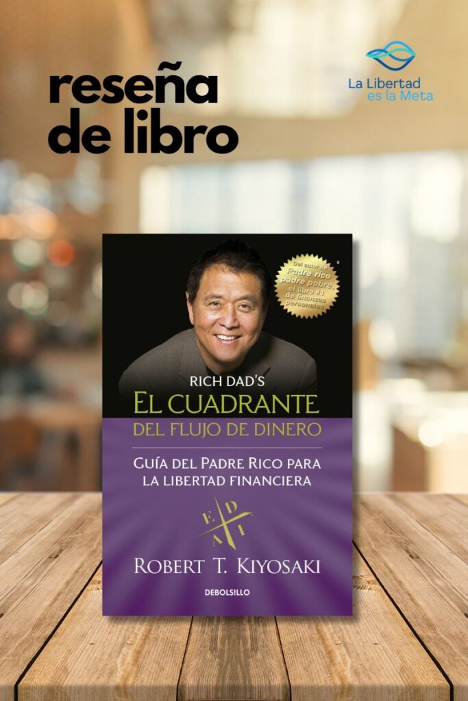 El Cuadrante del Flujo del Dinero de Robert Kiyosaki