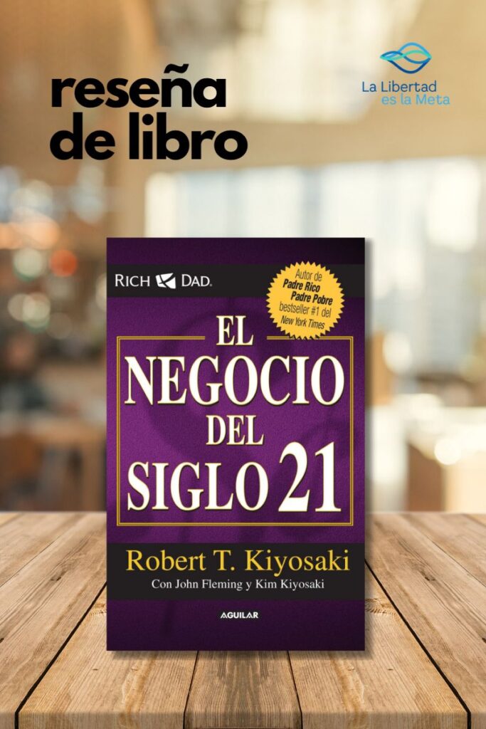 El Negocio del Siglo XXI de Robert Kiyosaki