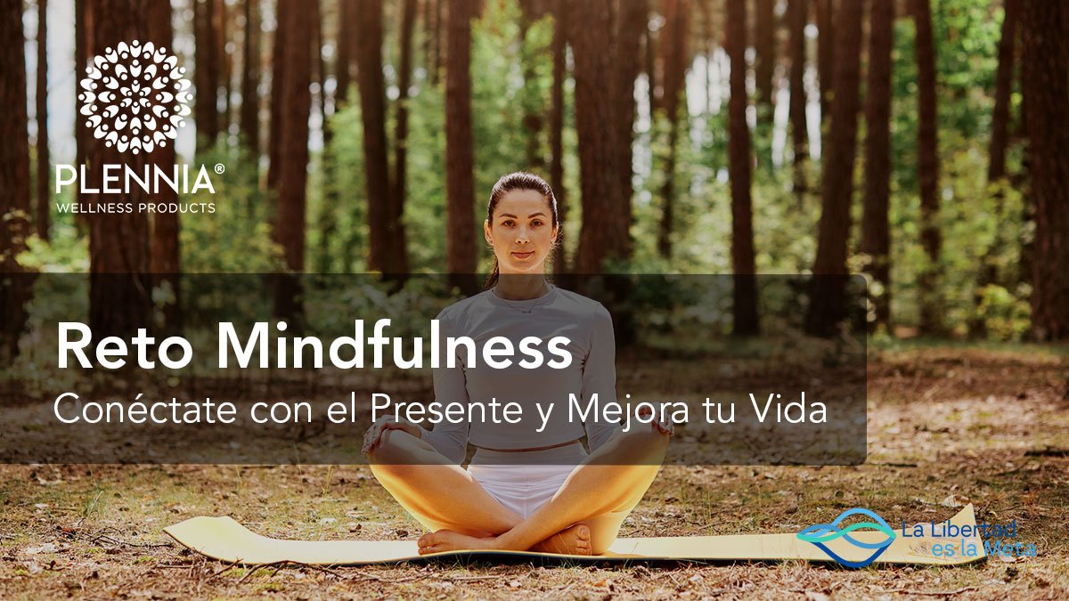 Reto Mindfulness: Redescubre el Poder de Vivir el Presente y Transforma tu Vida